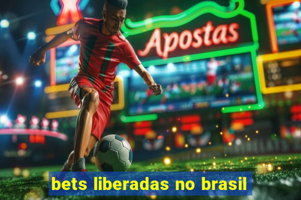 bets liberadas no brasil